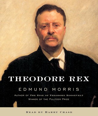 Theodore Rex - Morris, Edmund, and Chase, Harry (Read by)