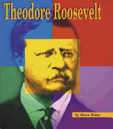 Theodore Roosevelt: A Photo-Illustrated Biography