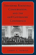 Theodore Roosevelt, Conservation, and the 1908 Governors' Conference
