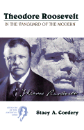 Theodore Roosevelt: In the Vanguard of the Modern