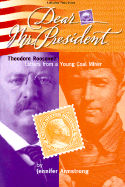 Theodore Roosevelt: Letters from a Young Coal Miner - Armstrong, Jennifer