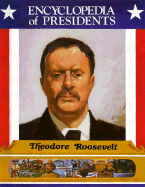 Theodore Roosevelt: Twenty-Sixth President of the United States