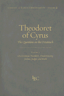 Theodoret of Cyrus, Volume 2: The Questions on the Octateuch: On Leviticus, Numbers, Deuteronomy, Joshua, Judges, and Ruth - Hill, Robert C (Translated by), and Petruccione, John F (Revised by)