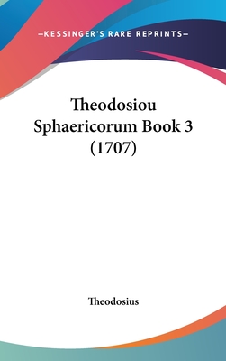 Theodosiou Sphaericorum Book 3 (1707) - Theodosius