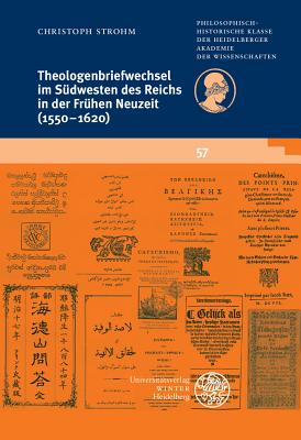 Theologenbriefwechsel Im Sudwesten Des Reichs in Der Fruhen Neuzeit (1550-1620): Zur Relevanz Eines Forschungsvorhabens - Strohm, Christoph