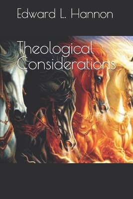 Theological Considerations - Hannon, Edward L