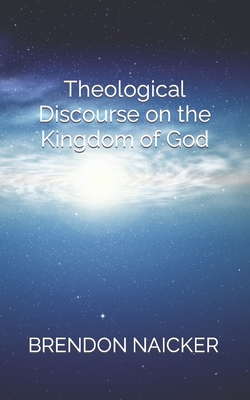 Theological Discourse on the Kingdom of God - Chen, Yan Shan (Editor), and Naicker, Brendon