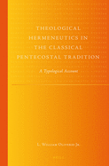 Theological Hermeneutics in the Classical Pentecostal Tradition: A Typological Account