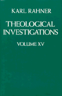 Theological Investigations Volume XV
