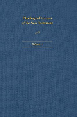 Theological Lexicon of the New Testament: Volume 1 - Spicq, Ceslas, and Ernest, James D (Translated by)