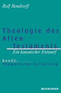 Theologie des Alten Testaments - Ein kanonischer Entwurf: Band 2: Thematische Entfaltung
