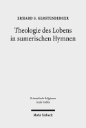 Theologie Des Lobens in Sumerischen Hymnen: Zur Ideengeschichte Der Eulogie