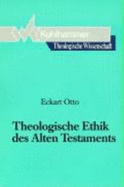 Theologische Ethik Des Alten Testaments