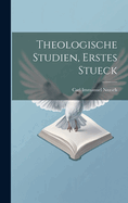 Theologische Studien, Erstes Stueck
