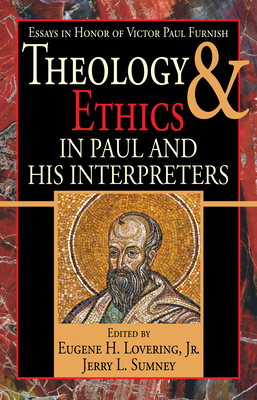Theology and Ethics in Paul and His Interpreters - Lovering, Eugene H, Jr. (Editor), and Sumney, Jerry L (Editor)