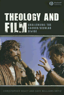 Theology and Film - Deacy, Christopher, and Ortiz, Gaye Williams