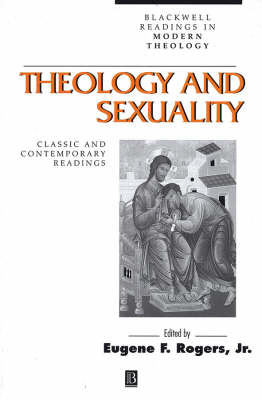 Theology and Sexuality - Rogers, Eugene F (Editor)