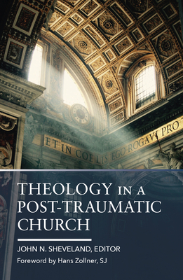 Theology in a Post-Traumatic Church - Sheveland, John, and Zolber, Hans (Foreword by)