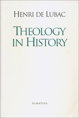 Theology in History - De Lubac, Henri