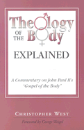 Theology of Body Explained: A Commentary on John Paul II's "Gospel of the Body"
