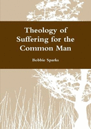 Theology of Suffering for the Common Man
