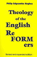 Theology of the English Reformers, Revised and Expanded Edition