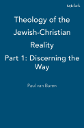 Theology of the Jewish-Christian Reality: Part 1: Discerning the Way