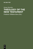 Theology of the New Testament: German Edition Edited and Completed