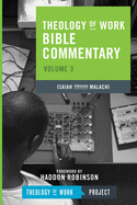 Theology of Work Bible Commentary, Volume 3: Isaiah Through Malachi