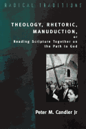 Theology, Rhetoric, Manuduction: Reading Scripture Together on the Path to God