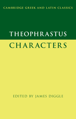 Theophrastus: Characters - Diggle, James (Editor)