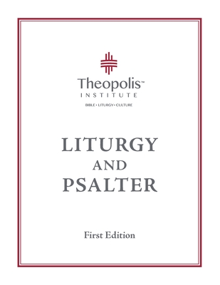 Theopolis Liturgy and Psalter - Jordan, James B