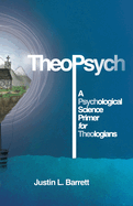 TheoPsych: A Psychological Science Primer for Theologians