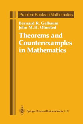 Theorems and Counterexamples in Mathematics - Gelbaum, Bernard R, and Olmsted, John M H