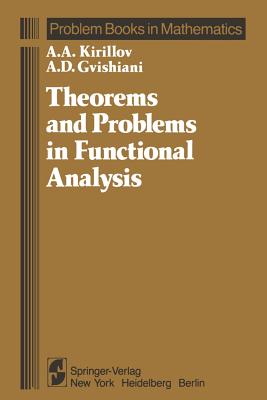 Theorems and Problems in Functional Analysis - Kirillov, A A, and Gvishiani, A D