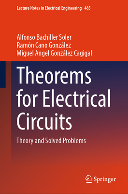 Theorems for Electrical Circuits: Theory and Solved Problems - Bachiller Soler, Alfonso, and Cano Gonzlez, Ramn, and Gonzlez Cagigal, Miguel Angel