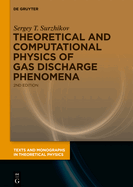 Theoretical and Computational Physics of Gas Discharge Phenomena: A Mathematical Introduction