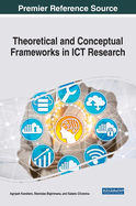 Theoretical and Conceptual Frameworks in ICT Research