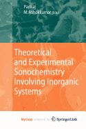 Theoretical and Experimental Sonochemistry Involving Inorganic Systems