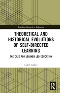 Theoretical and Historical Evolutions of Self-Directed Learning: The Case for Learner-Led Education