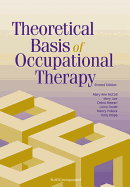 Theoretical Basis of Occupational Therapy - Law, Mary, Professor, PhD (Editor), and Stewart, Debra, Msc (Editor), and McColl, Mary Ann, PhD (Editor)