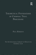 Theoretical Foundations of Criminal Trial Procedure