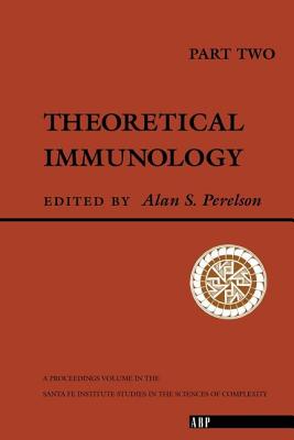 Theoretical Immunology, Part Two - Perelson, Alan S