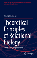 Theoretical Principles of Relational Biology: Space, Time, Organization