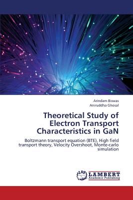 Theoretical Study of Electron Transport Characteristics in GaN - Biswas Arindam, and Ghosal Aniruddha