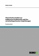 Theoretische Anstze zur Lobbyismus-Problematik und ihre wirtschaftspolitischen Empfehlungen