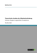 Theoretische Ans?tze der Mitarbeiterbindung: Kritischer Vergleich ausgew?hlter Konzeptionen