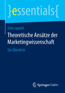 Theoretische Ansatze Der Marketingwissenschaft: Ein Uberblick