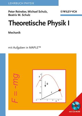 Theoretische Physik - Reineker, Peter, and Schulz, Michael, and Schulz, Beatrix Mercedes