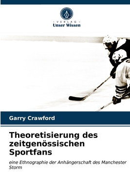 Theoretisierung des zeitgenssischen Sportfans - Crawford, Garry